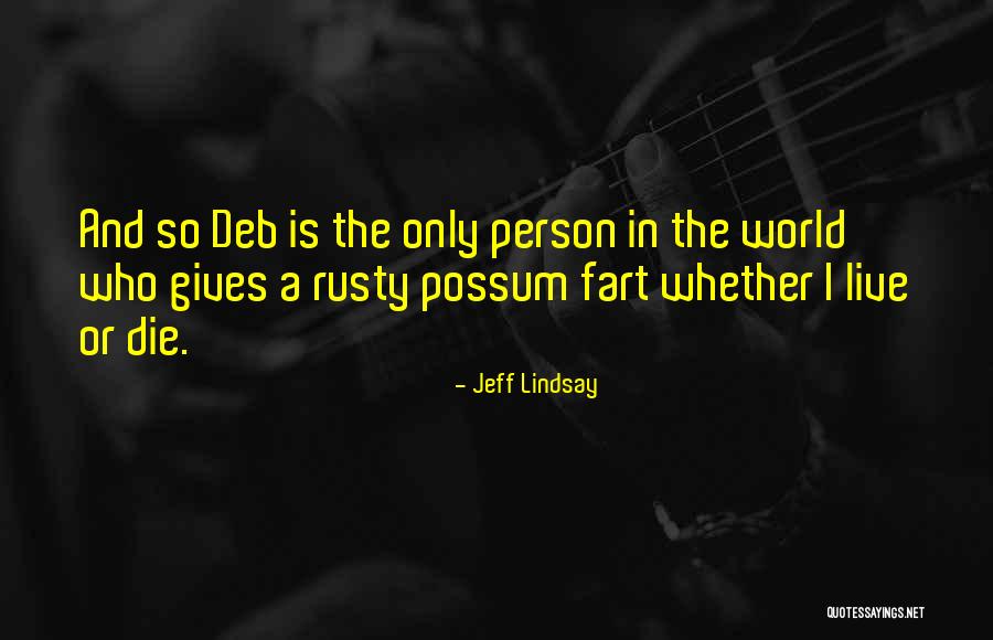 Raichand Devi Quotes By Jeff Lindsay Raichand Devi Quotes By Jeff Lindsay