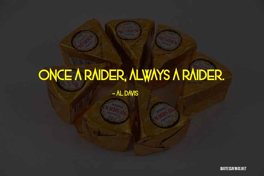 Raider Quotes By Al Davis Raider Quotes By Al Davis