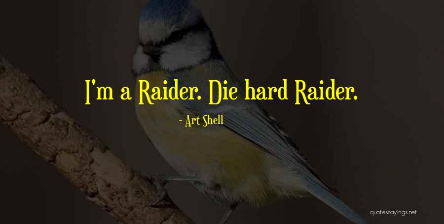 Raider Quotes By Art Shell Raider Quotes By Art Shell
