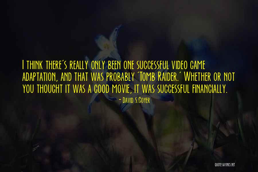 Raider Quotes By David S.Goyer Raider Quotes By David S.Goyer