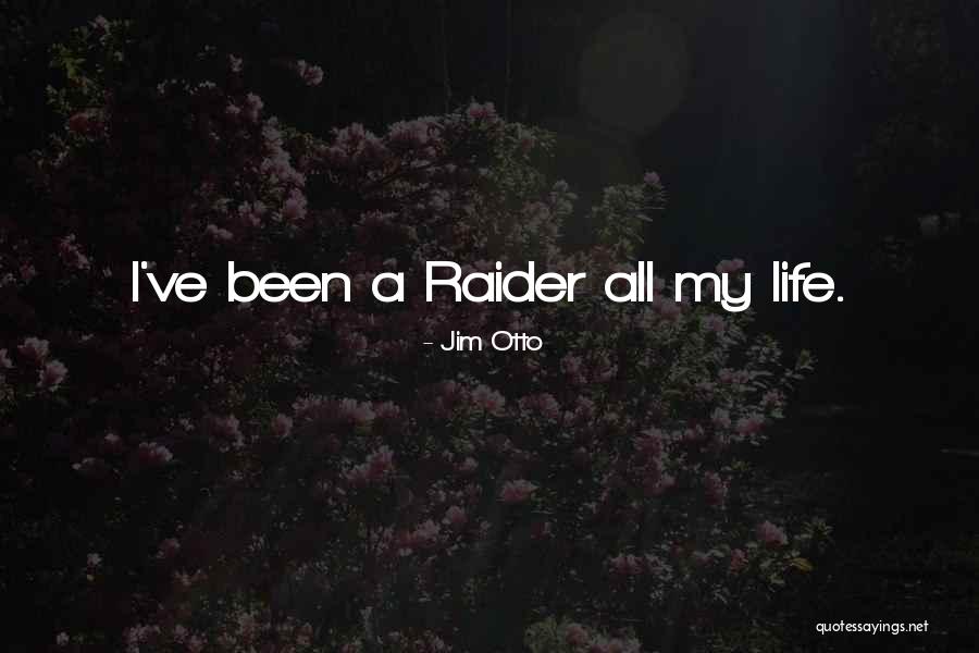 Raider Quotes By Jim Otto