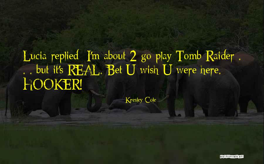 Raider Quotes By Kresley Cole Raider Quotes By Kresley Cole