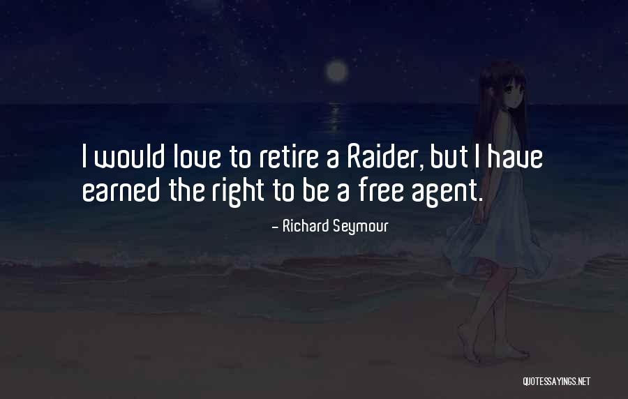 Raider Quotes By Richard Seymour Raider Quotes By Richard Seymour