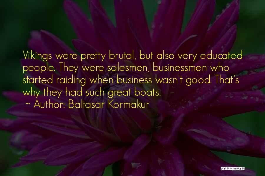 Raiding Quotes By Baltasar Kormakur
