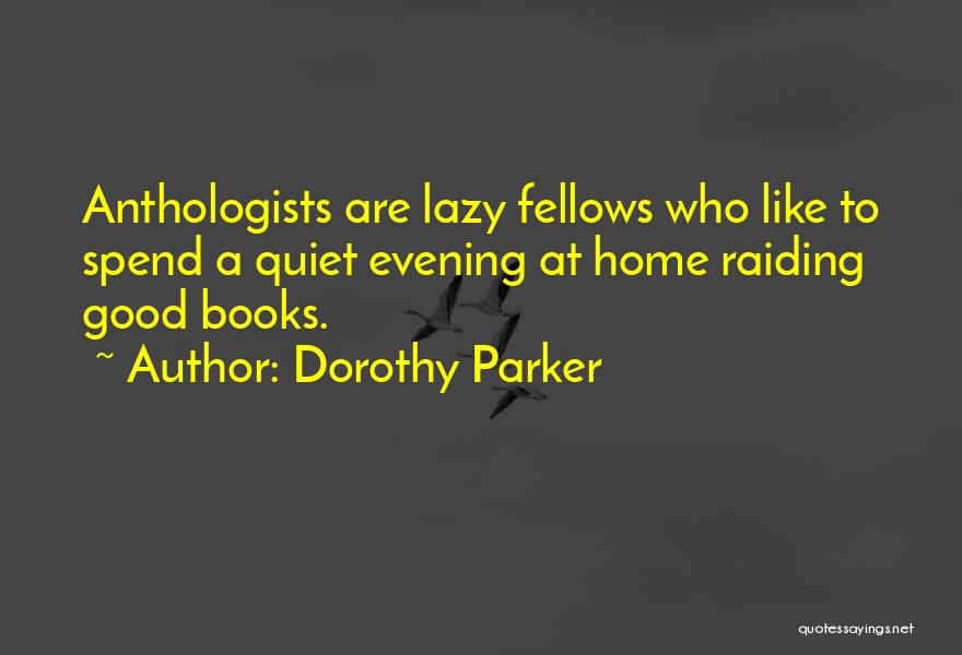 Raiding Quotes By Dorothy Parker