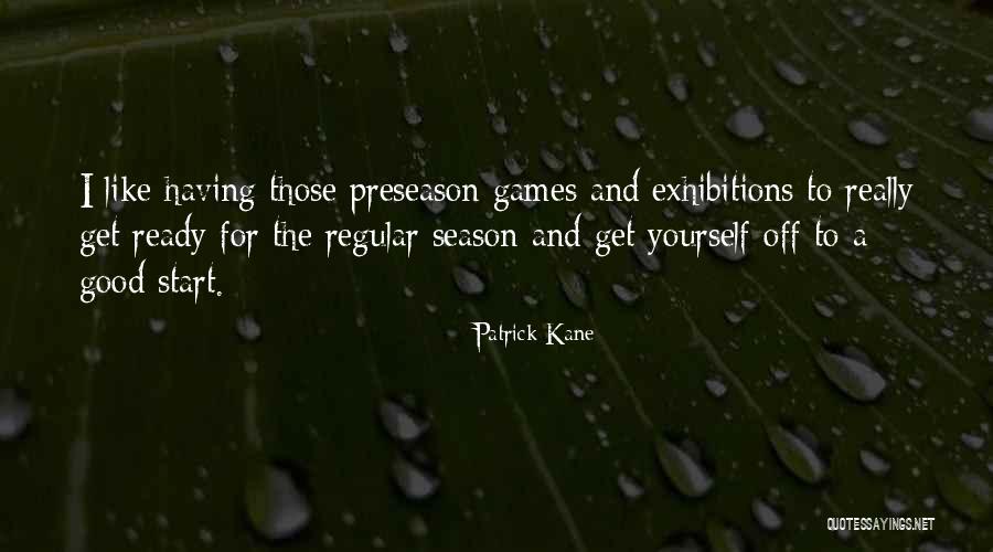 Raigan Newton Quotes By Patrick Kane Raigan Newton Quotes By Patrick Kane