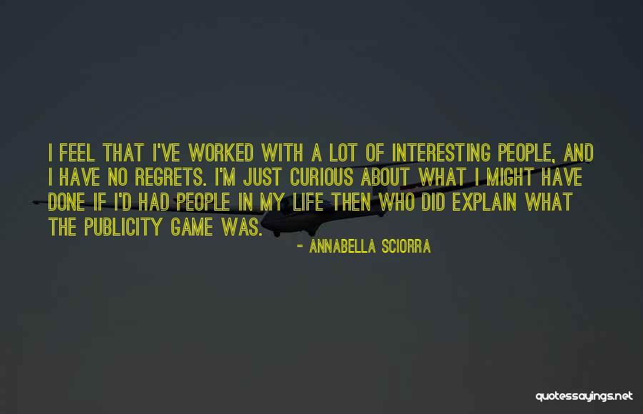 Raihaanuns Age Quotes By Annabella Sciorra Raihaanuns Age Quotes By Annabella Sciorra