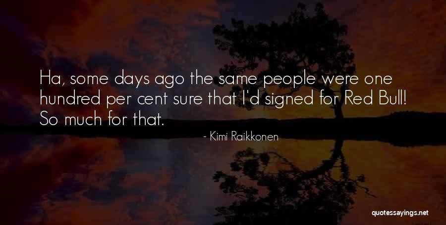 Raikkonen Best Quotes By Kimi Raikkonen Raikkonen Best Quotes By Kimi Raikkonen