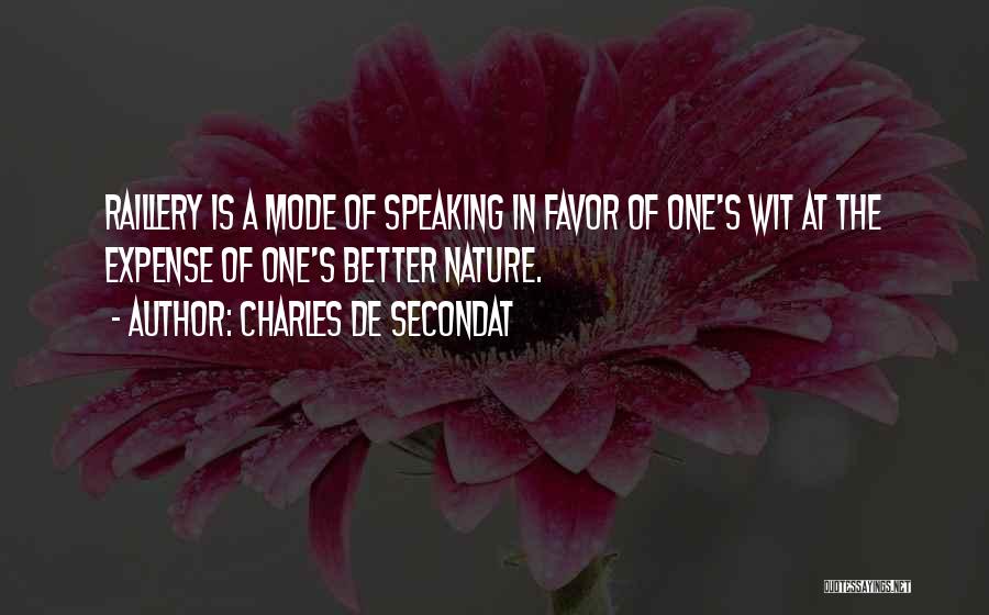 Raillery Quotes By Charles De Secondat