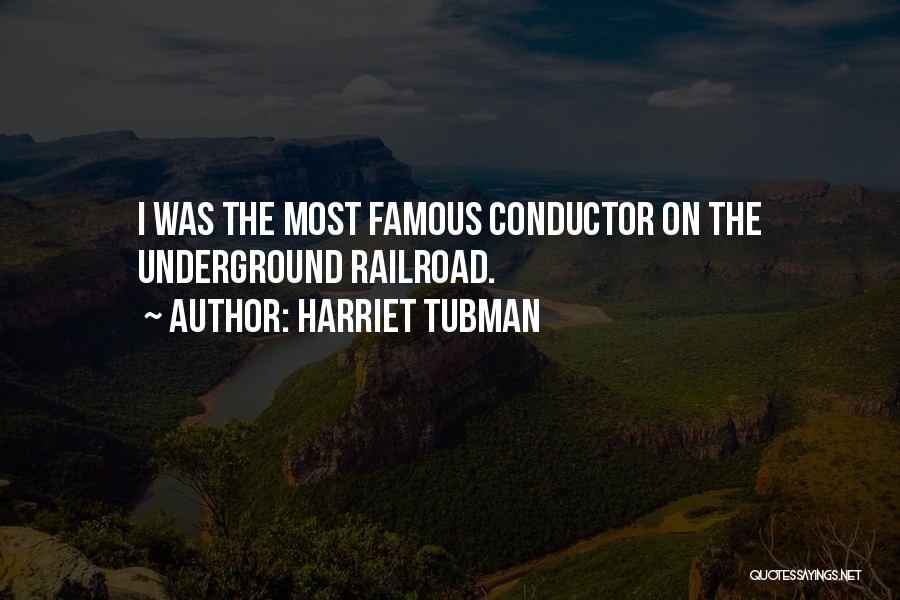 Railroad Conductor Quotes By Harriet Tubman