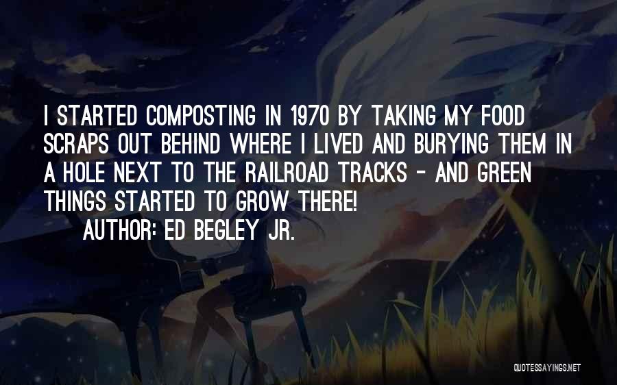 Railroad Tracks Quotes By Ed Begley Jr.