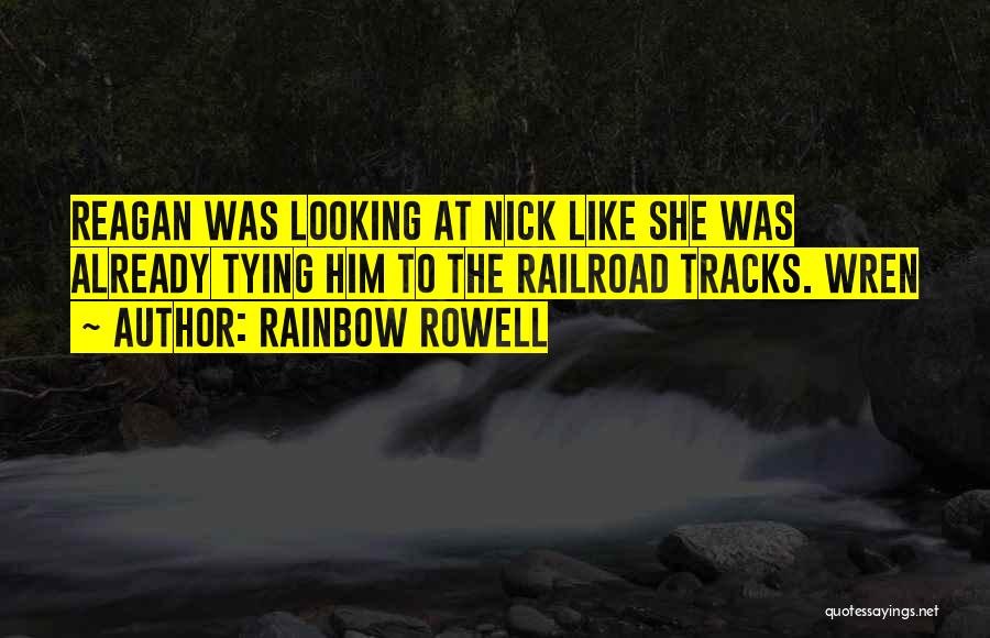 Railroad Tracks Quotes By Rainbow Rowell