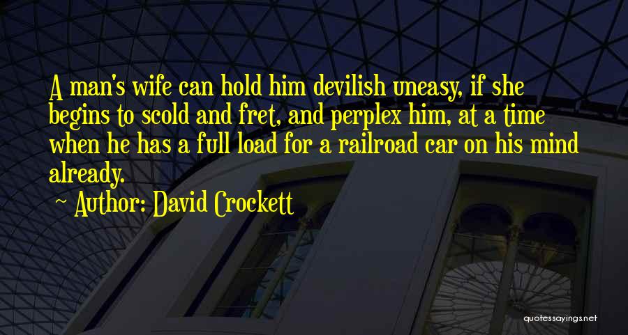 Railroad Wife Quotes By David Crockett