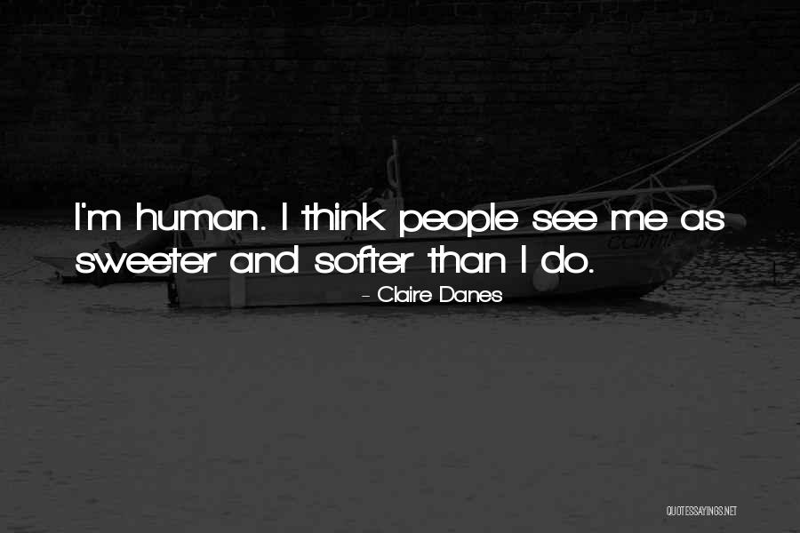 Railroads And Riverboats Quotes By Claire Danes