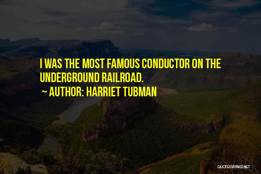 Railroads Quotes By Harriet Tubman
