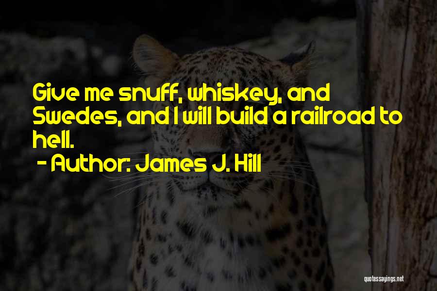 Railroads Quotes By James J. Hill
