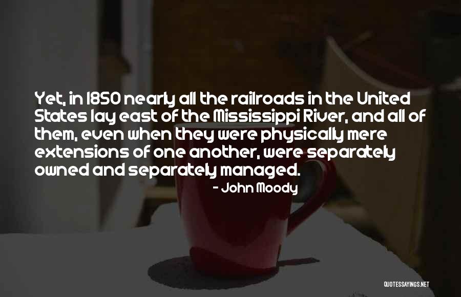 Railroads Quotes By John Moody