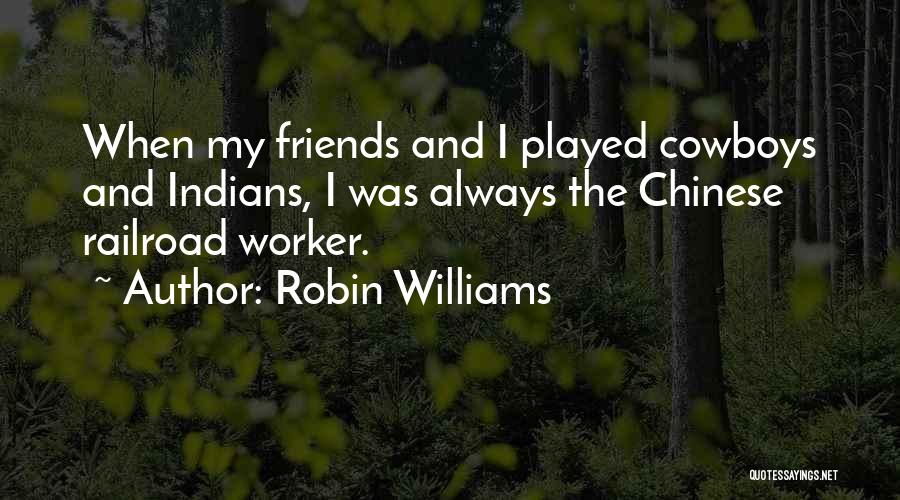 Railroads Quotes By Robin Williams