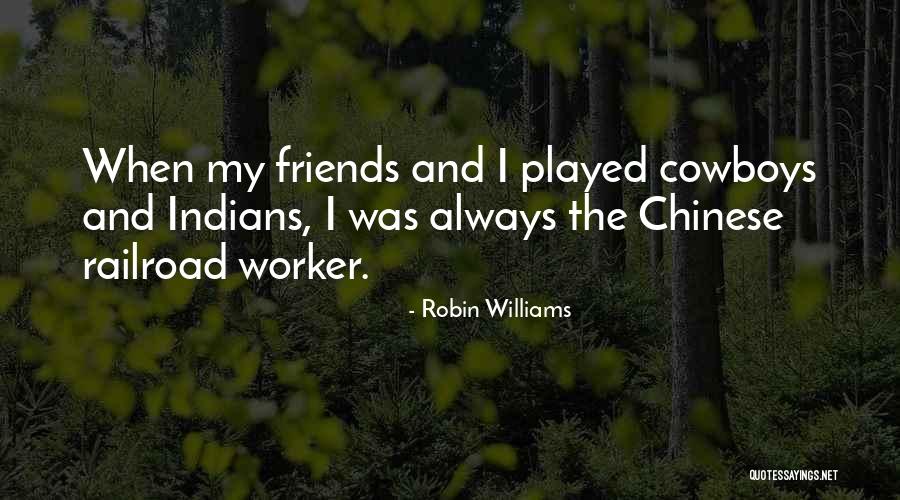 Railroads Quotes By Robin Williams