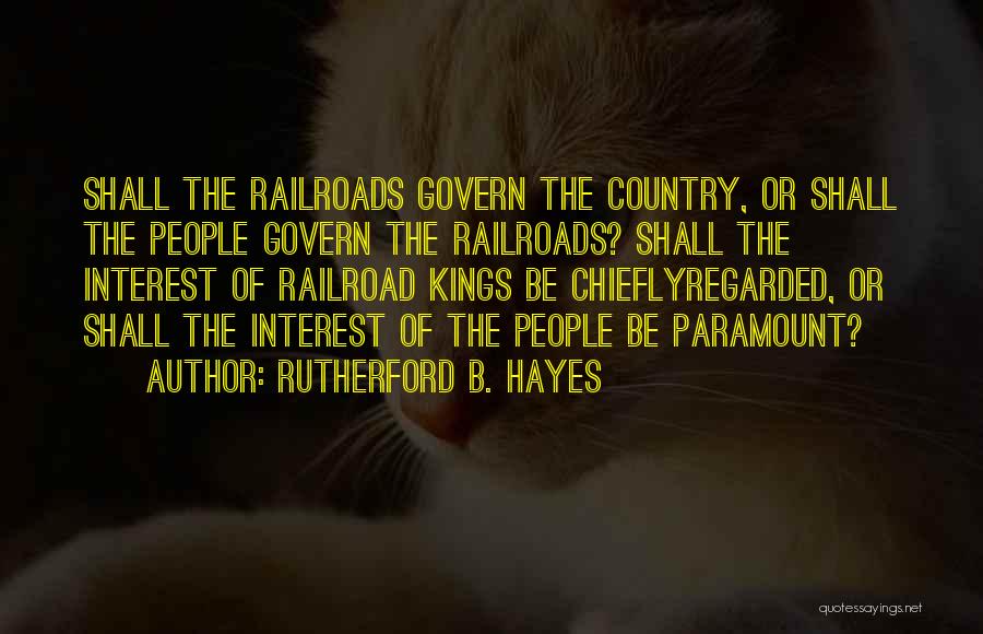 Railroads Quotes By Rutherford B. Hayes