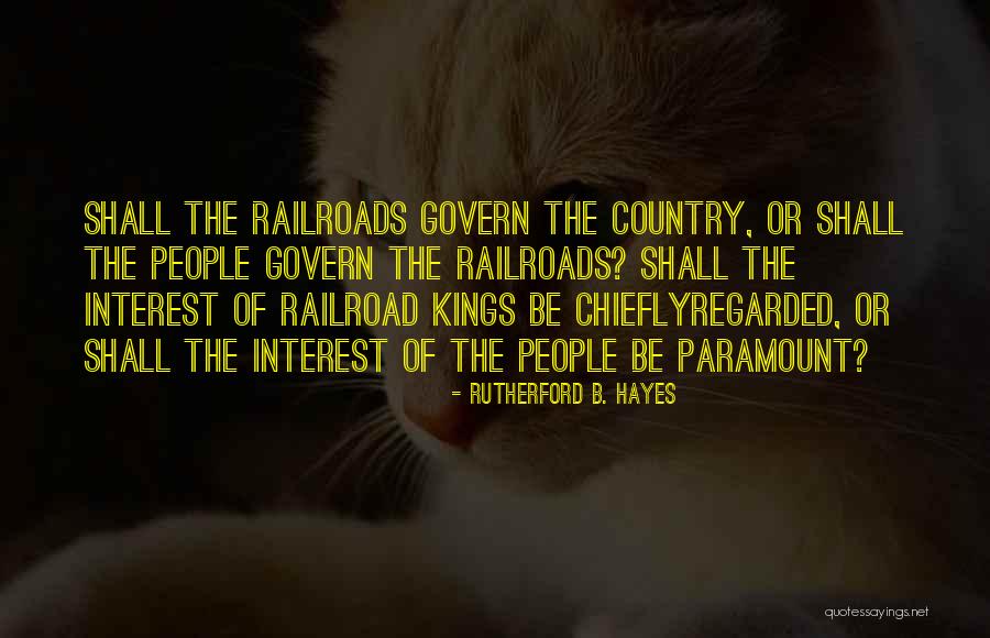 Railroads Quotes By Rutherford B. Hayes