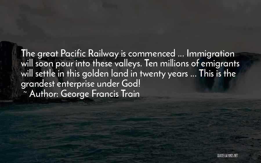 Railway Quotes By George Francis Train