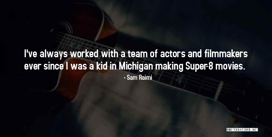 Raimi Quotes By Sam Raimi Raimi Quotes By Sam Raimi