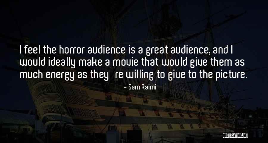 Raimi Quotes By Sam Raimi Raimi Quotes By Sam Raimi
