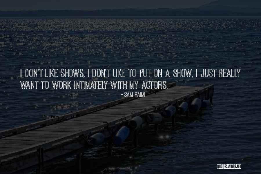 Raimi Quotes By Sam Raimi Raimi Quotes By Sam Raimi