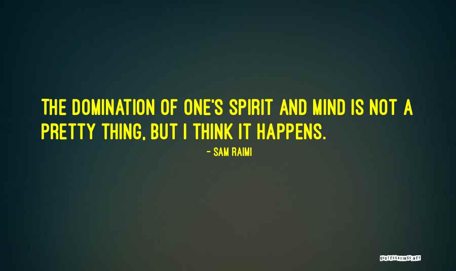 Raimi Quotes By Sam Raimi Raimi Quotes By Sam Raimi