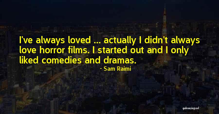 Raimi Quotes By Sam Raimi Raimi Quotes By Sam Raimi