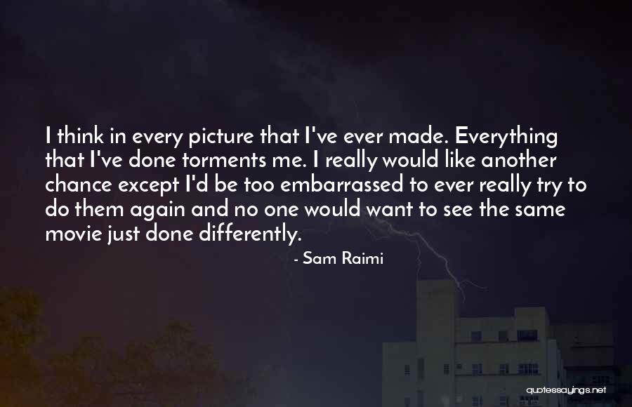 Raimi Quotes By Sam Raimi Raimi Quotes By Sam Raimi