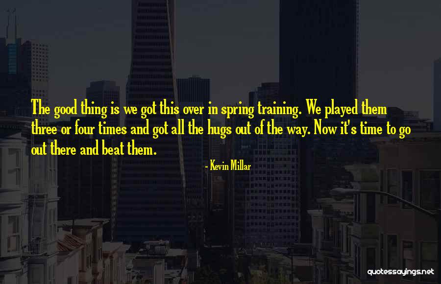 Raimundas Samulevicius Quotes By Kevin Millar Raimundas Samulevicius Quotes By Kevin Millar