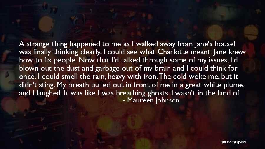 Rain And Cold Quotes By Maureen Johnson Rain And Cold Quotes By Maureen Johnson