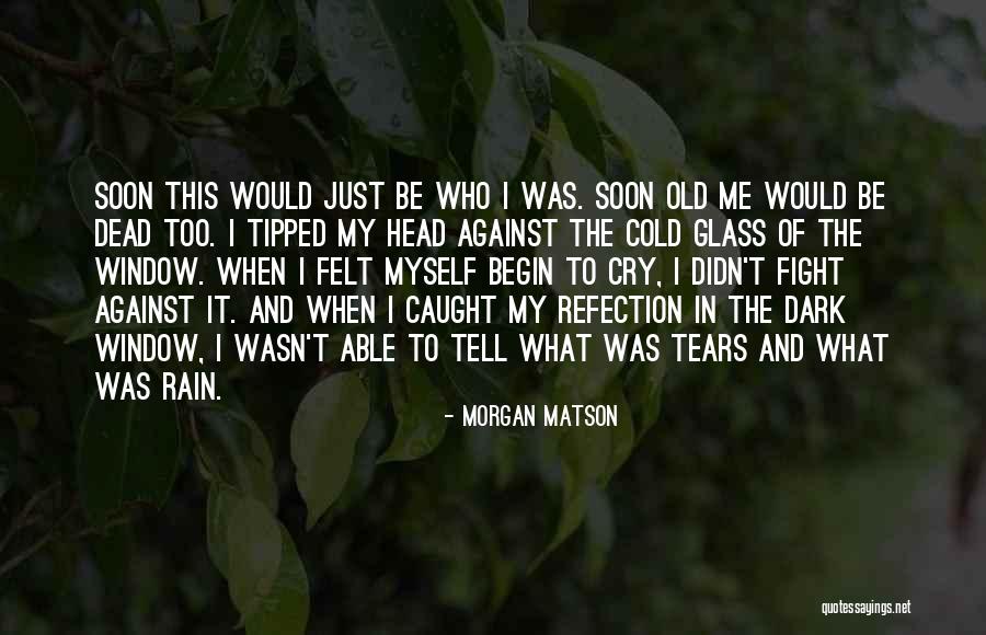Rain And Cold Quotes By Morgan Matson Rain And Cold Quotes By Morgan Matson
