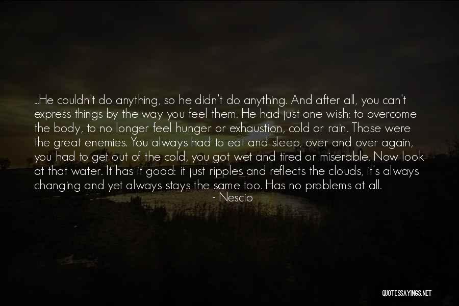 Rain And Cold Quotes By Nescio Rain And Cold Quotes By Nescio