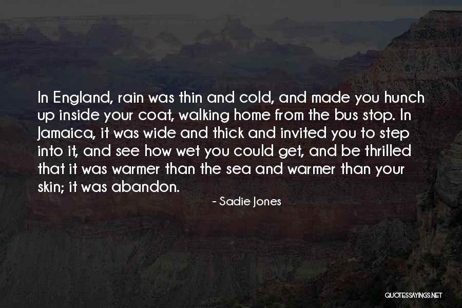 Rain And Cold Quotes By Sadie Jones Rain And Cold Quotes By Sadie Jones