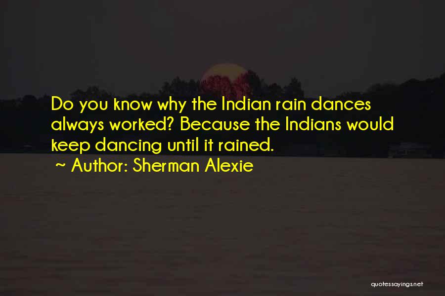 Rain And Dancing Quotes By Sherman Alexie