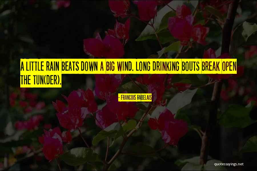 Rain And Drinking Quotes By Francois Rabelais Rain And Drinking Quotes By Francois Rabelais