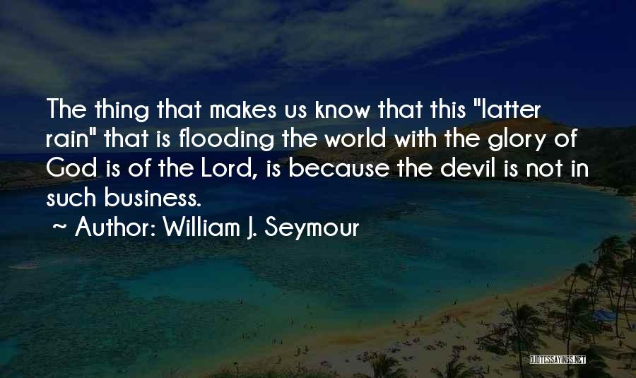 Rain And Flooding Quotes By William J. Seymour