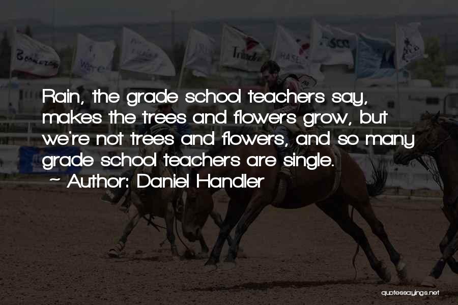 Rain And Flowers Quotes By Daniel Handler