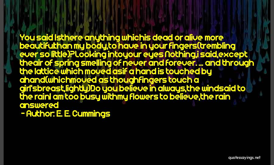 Rain And Flowers Quotes By E. E. Cummings