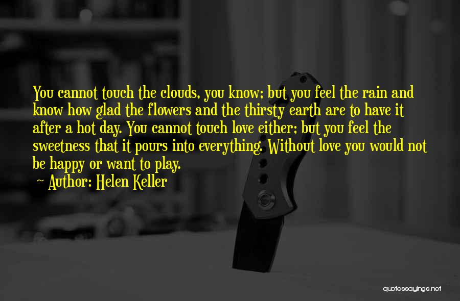 Rain And Flowers Quotes By Helen Keller