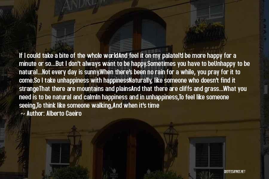 Rain And Happiness Quotes By Alberto Caeiro