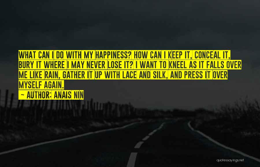 Rain And Happiness Quotes By Anais Nin