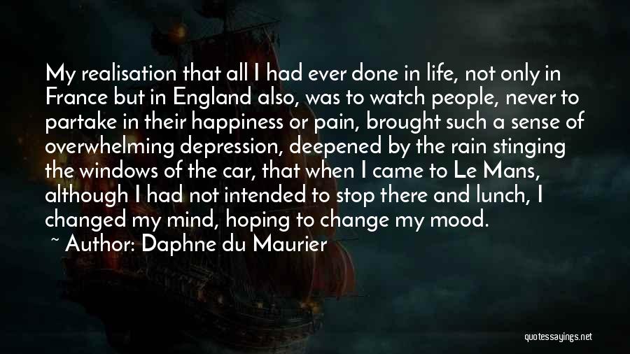 Rain And Happiness Quotes By Daphne Du Maurier