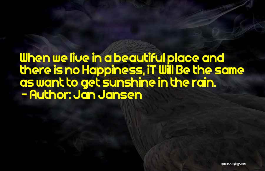 Rain And Happiness Quotes By Jan Jansen