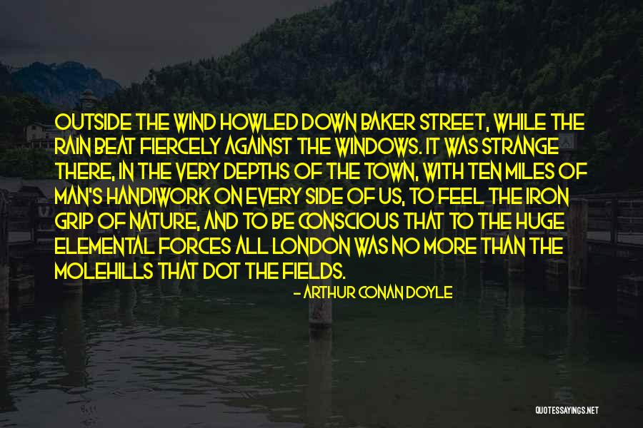 Rain And Nature Quotes By Arthur Conan Doyle Rain And Nature Quotes By Arthur Conan Doyle