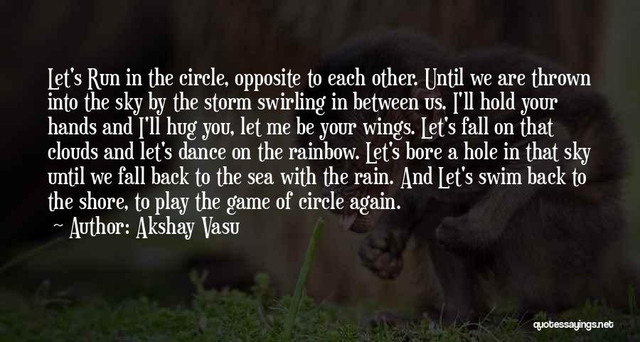 Rain And Rainbow Quotes By Akshay Vasu