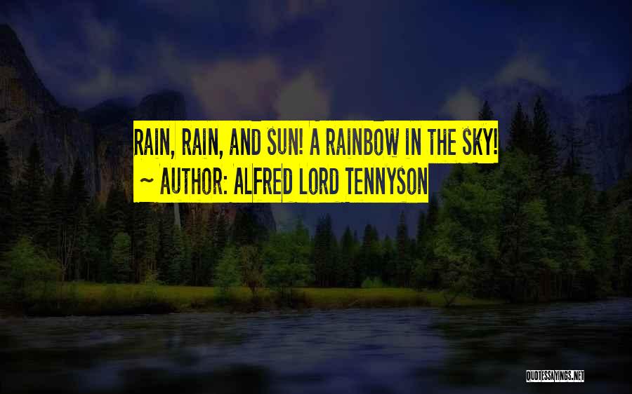 Rain And Rainbow Quotes By Alfred Lord Tennyson